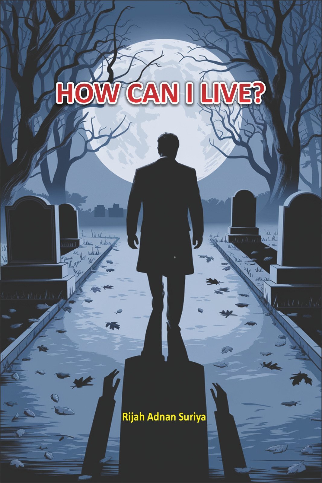 How Can I Live? by Rijah Adnan Suriya - IMTBooks