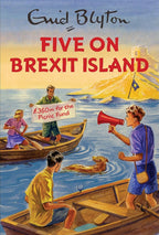 Five On Brexit Island: Enid Blyton For Grown Ups - IMTBooks