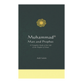 Muhammad ﷺ Man And Prophet